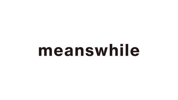 meanswhile (ミーンズワイル)