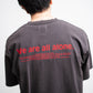 [LAST 1] Name. LOOSE FIT PRINT TEE : WE ARE ALL ALONE